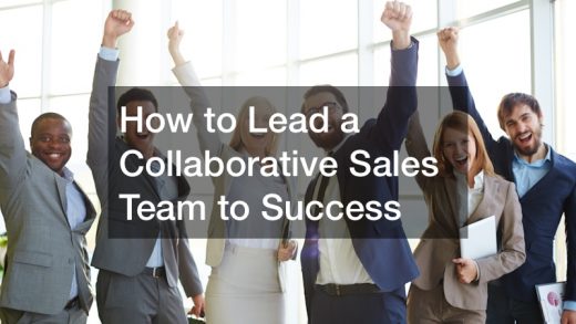 How to lead a collaborative sales team to success