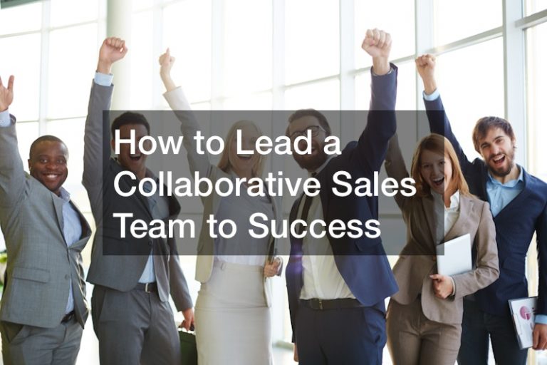 How to lead a collaborative sales team to success